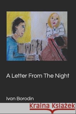 A Letter From The Night Ivan Borodin 9781096097372 Independently Published