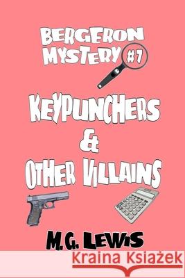 Keypunchers & Other Villains M. G. Lewis 9781096102021 Independently Published