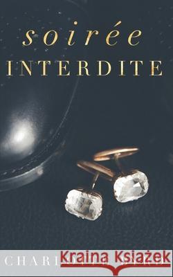 Soirée interdite Byrd, Charlotte 9781096107798 Independently Published