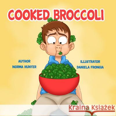 Cooked Broccoli Daniela Frongia, Norma Hunter 9781096126812
