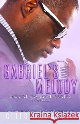 Gabriel's Melody Celeste Granger 9781096134084 Independently Published