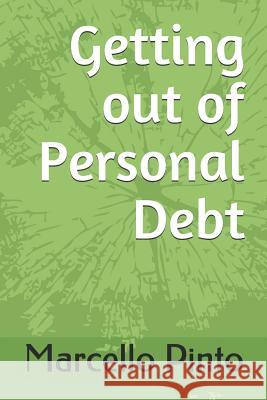Getting out of Personal Debt Marcello Pinto 9781096156369 Independently Published