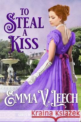 To Steal a Kiss Emma V. Leech 9781096195658 Independently Published