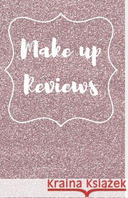 Makeup Reviews Smart Stationary 9781096207511 Independently Published