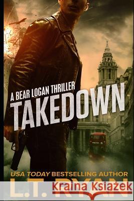 Takedown L. T. Ryan 9781096216025 Independently Published