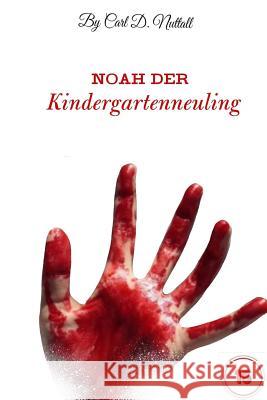 Noah, der Kindergartenneuling Ute Hieksch Jade Downing Carl D. Nuttall 9781096223696