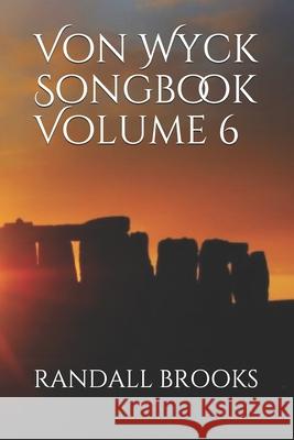 Von Wyck Songbook Volume 6 Randall Brooks 9781096243427