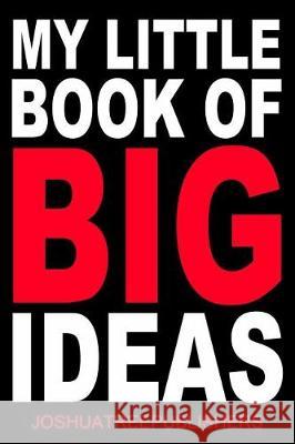 My Little Book of Big Ideas Joshua Tree Publishers 9781096245322 Independently Published