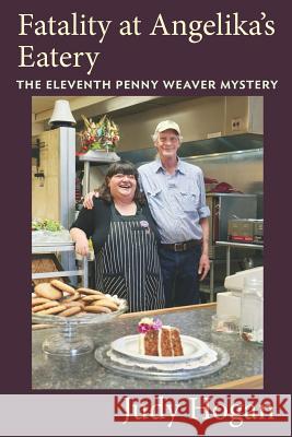 Fatality at Angelika's Eatery: The Eleventh Penny Weaver Mystery Judy Hogan 9781096272373