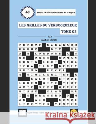 Les Grilles Du Verbocruzeur - Tome 03 Daniel Fonkem   9781096273424 Independently Published