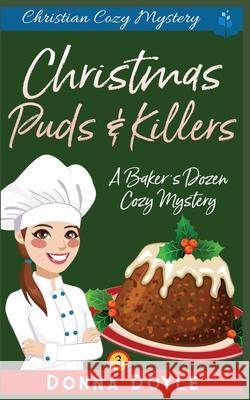Christmas Puds and Killers: Christian Cozy Mystery Donna Doyle 9781096278986