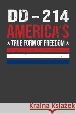 DD-214 Americas True Form Of Freedom Tommy Stork 9781096279549