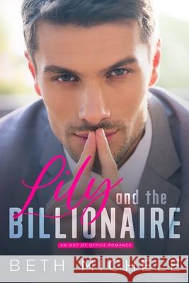 Lily and the Billionaire Beth Michele 9781096292098 Independently Published