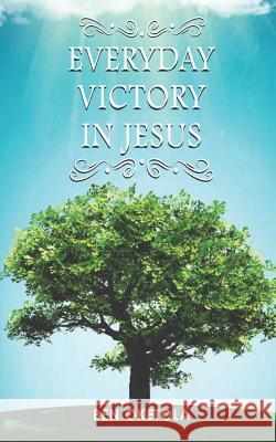 Everyday Victory in Jesus Ben Oketola 9781096293132 Independently Published