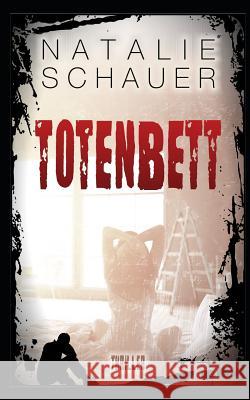 Totenbett: Psychothriller Benisa Werbung Natalie Schauer 9781096296171 Independently Published