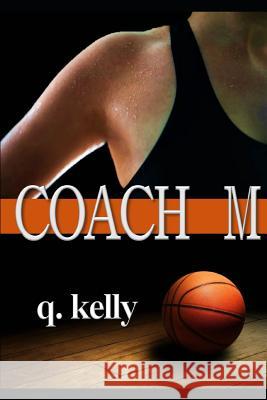 Coach M Q. Kelly 9781096296676 Independently Published