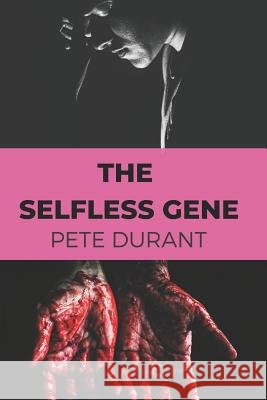 The Selfless Gene Pete Durant 9781096301776