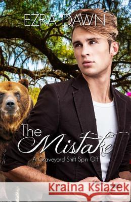 The Mistake: A Graveyard Shift Spin-Off Story Ezra Dawn 9781096302018