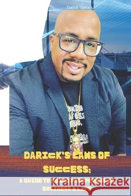 Darick's Laws of Success: A Guide to Being Prosperous in Business and Life Darick Spears 9781096302063 Independently Published