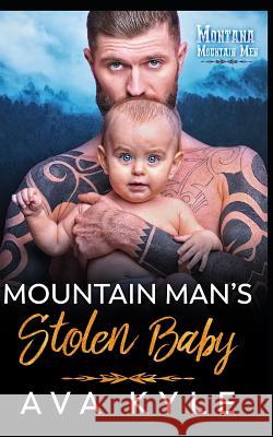 Mountain Man's Stolen Baby Ava Kyle 9781096329138 Independently Published