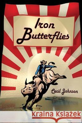 Iron Butterflies Cecil Johnson 9781096329350