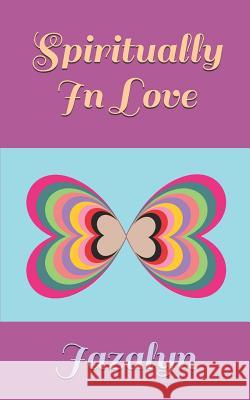 Spiritually In Love Jazalyn 9781096329985 Independently Published