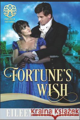 Fortune's Wish Fortunes of Fate Eileen Richards 9781096332237 Independently Published