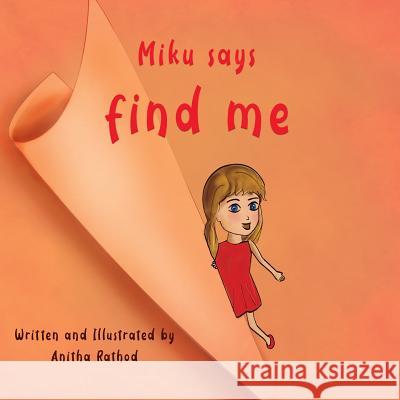 Miku Says Find Me Anitha Rathod 9781096358992 Independently Published