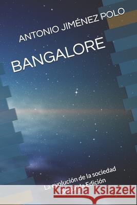 Bangalore: La evolución de la sociedad Jiménez Polo, Antonio 9781096377276