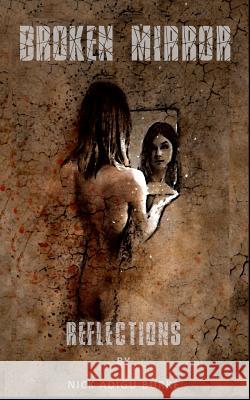 Broken Mirror Reflections Nick Adig 9781096385356 Independently Published