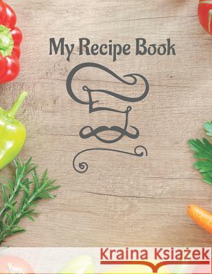 My Recipe Book Peedo Publishing 9781096399926 Independently Published