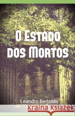 O Estado dos Mortos Leandro Bertoldo 9781096402909 Independently Published
