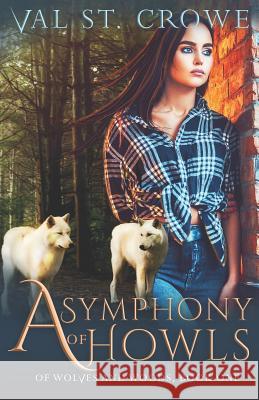 A Symphony of Howls Val S 9781096426936 Independently Published