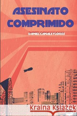 Asesinato Comprimido Historias Pulp Daniel Canal 9781096434375 Independently Published