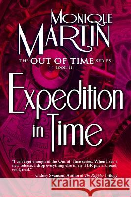 Expedition in Time (Out of Time #11) Monique Martin 9781096441502 Independently Published