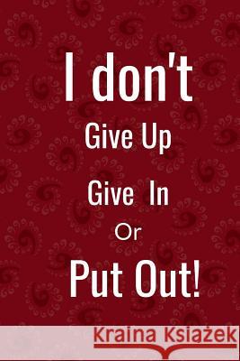 I don't: give in, give up or put out Hidden Valley 9781096441762 Independently Published