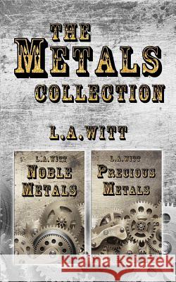 The Metals Collection L. a. Witt 9781096457756 Independently Published