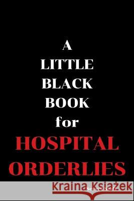 A Little Black Book: For Hospital Orderlies Graeme Jenkinson 