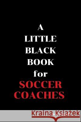 A Little Black Book: For Soccer Coaches Graeme Jenkinson 