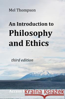 An Introduction to Philosophy and Ethics Mel Thompson 9781096515982 Independently Published