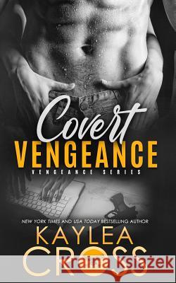 Covert Vengeance Kaylea Cross 9781096523192