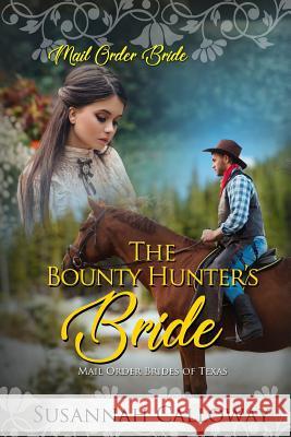 The Bounty Hunter's Bride Susannah Calloway 9781096525417