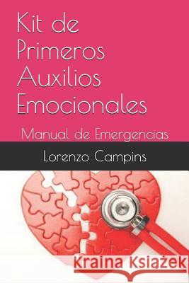 Kit de Primeros Auxilios Emocionales: Manual de Emergencias Lorenzo Campins 9781096530251 Independently Published