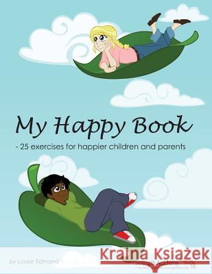 My Happy Book: 25 Exercises for Happier Children and Parents Jo Fitzgerald Bryony James Louise Tidmand 9781096532453
