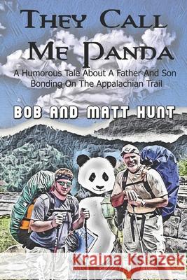 They Call Me Panda Matt Hunt Bob Hunt 9781096549819 Independently Published