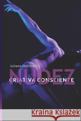 Nudez Criativa Consciente Juliano Hollivier 9781096570202