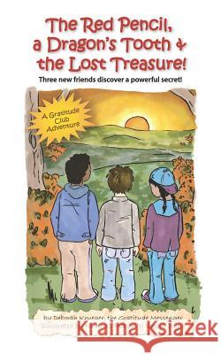 The Red Pencil, a Dragon's Tooth and the Lost Treasure!: Three new friends discover a powerful secret! Deborah Krueger 9781096574965 Independently Published
