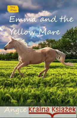 Emma and the Yellow Mare Angie McPherson 9781096590712
