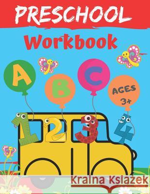 Preschool Workbook Ages 3 and Up: Shapes, Numbers 1-10, Alphabet and Coloring Joy J 9781096610267 Independently Published