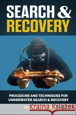 Search and Recovery: Procedures and techniques for underwater search and recovery Mario Vecchioni 9781096639091 Independently Published